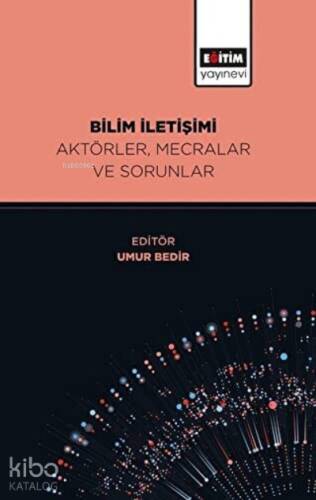 Bilim İletişimi Aktörler, Mecralar ve Sorunlar - 1