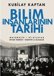 Bilim İnsanlarının Tarihi; Matematik, Bilgisayar, Oyun Teorisi, Mantık, Olasılık - 1