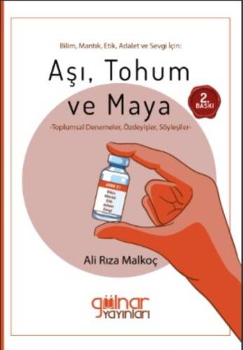 Bilim, Mantık, Etik, Adalet ve Sevgi İçin: Aşı, Tohum Ve Maya - 1