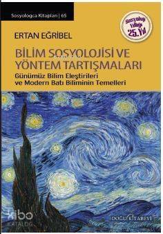 Bilim Sosyolojisi ve Yöntem Tartışmaları; Günümüz Bilim Eleştirileri ve Modern Batı Biliminin Temelleri - 1