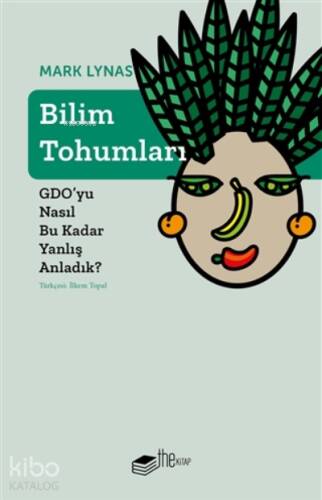 Bilim Tohumları;Gdo’yu Nasıl Bu Kadar Yanlış Anladık? - 1