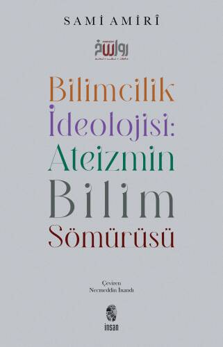 Bilimcilik İdeolojisi Ateizmin Bilim Sömürüsü - 1