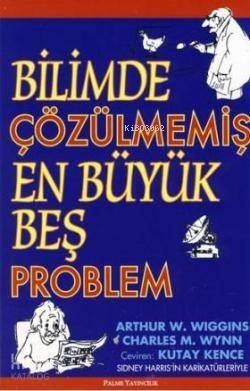 Bilimde Çözülmemiş En Büyük Beş Problem - 1