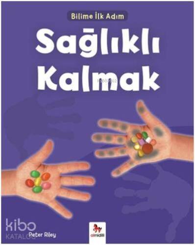 Bilime İlk Adım Sağlıklı Kalmak - 1