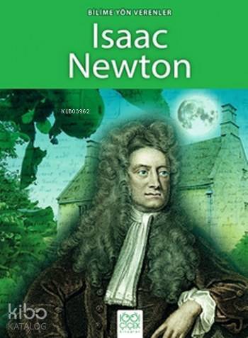 Bilime Yön Verenler; Isaac Newton - 1