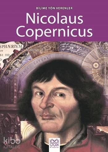 Bilime Yön Verenler Nicolaus Copernicus - 1