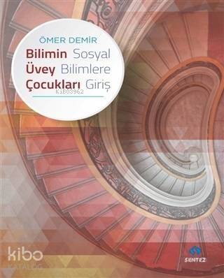 Bilimin Üvey Çocukları - Sosyal Bilimlere Giriş - 1