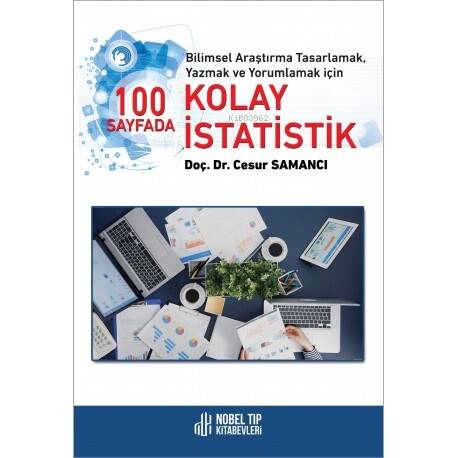 Bilimsel Araştırma Tasarlamak,Yazmak Ve Yorumlamak İçin 100 Sayfada Kolay İstatistik - 1