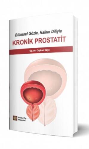 Bilimsel Gözle, Halkın Diliyle KRONİK PROSTATİT - 1