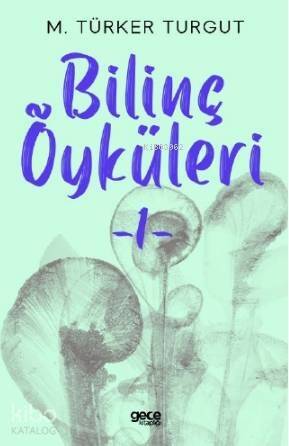 Bilinç Öyküleri 1 - 1