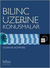 Bilinç Üzerine Konuşmalar - 1