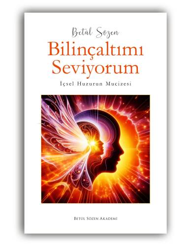 Bilinçaltımı Seviyorum - İçsel Huzurun Mucizesi - 1