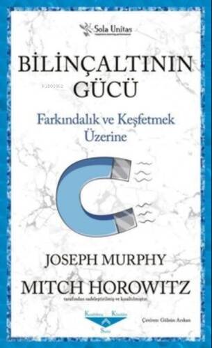 Bilinçaltının Gücü;Farkındalık ve Keşfetmek Üzerine - 1