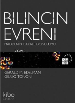 Bilincin Evreni; Maddenin Hayale Dönüşümü - 1