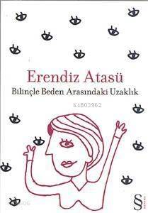 Bilinçle Beden Arasındaki Uzaklık - 1