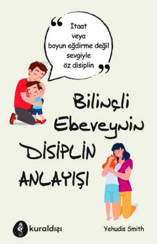 Bilinçli Ebeveynin Disiplin Anlayışı - 1