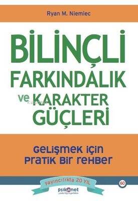 Bilinçli Farkındalık ve Karakter Güçleri - Gelişmek için Pratik Bir Rehber - 1