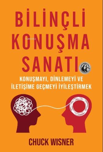 Bilinçli Konuşma Sanatı;Konuşmayı, Dinlemeyi ve İletişime Geçmeyi İyileştirmek - 1