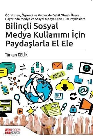 Bilinçli Sosyal Medya Kullanımı İçin Paydaşlarla El Ele; Öğretmen, Öğrenci ve Veliler de Dahil Olmak Üzere Hayatında Medya ve Sosyal Medya Olan Tüm Paydaşlar - 1