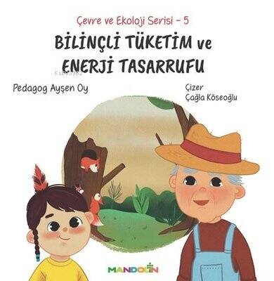 Bilinçli Tüketim ve Enerji Tasarrufu - Çevre ve Ekoloji Serisi 5 - 1