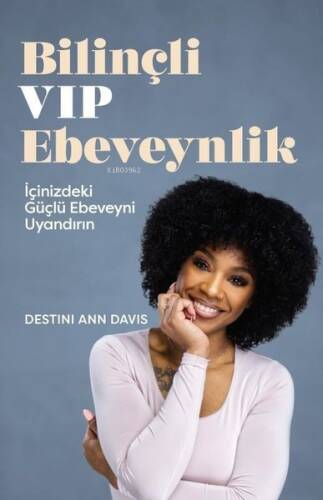 Bilinçli VIP Ebeveynlik - İçinizdeki Güçlü Ebeveyni Uyandırın - 1