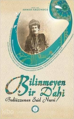 Bilinmeyen Bir Dahi Bediüzzaman Said Nursi - 1