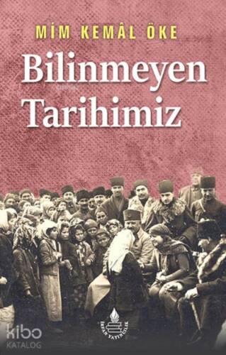 Bilinmeyen Tarihimiz - Tarihin Süzgecinden - 1