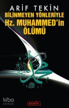 Bilinmeyen Yönleriyle Hz. Muhammed'in Ölümü - 1