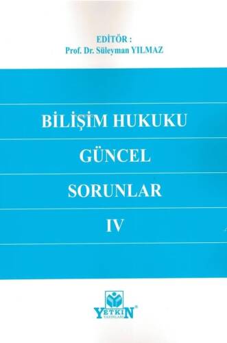 Bilişim Hukuku Güncel Sorunlar IV - 1