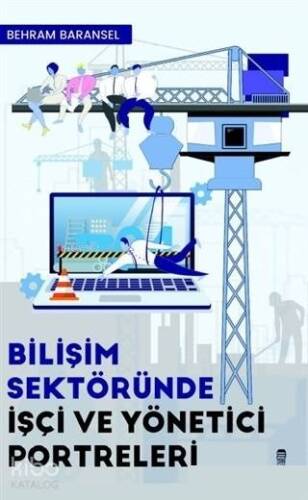 Bilişim Sektöründe İşçi ve Yönetici Portreleri - 1