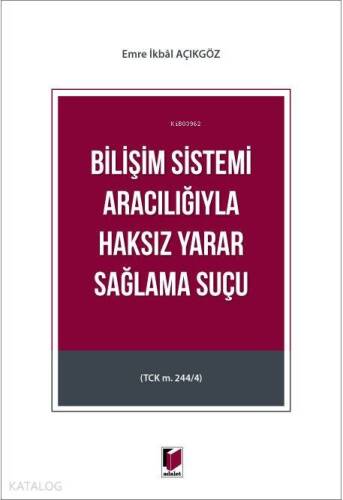 Bilişim Sistemi Aracılığıyla Haksız Yarar Sağlama Suçu - 1