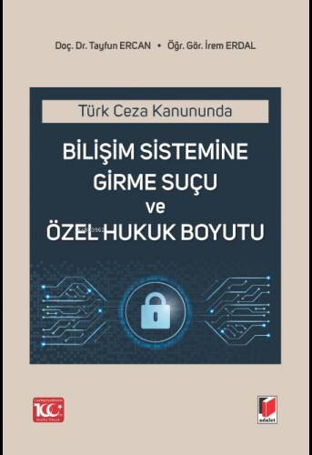 Bilişim Sistemine Girme Suçu ve Özel Hukuk Boyutu - 1