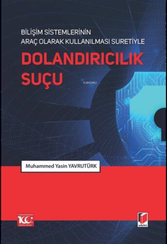 Bilişim Sistemlerinin Araç Olarak Kullanılması Suretiyle Dolandırıcılık Suçu - 1