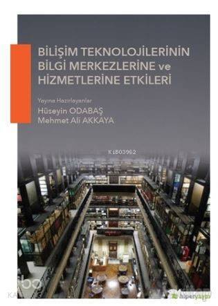 Bilişim Teknolojilerinin Bilgi Merkezlerine ve Hizmetlerine Etkileri - 1