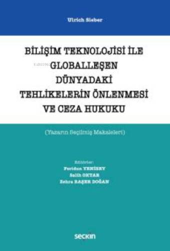 Bilişim Teknolojisi ile Globalleşen Dünyadaki Tehlikelerin Önlenmesi ve Ceza Hukuku;(Yazarın Seçilmiş Makaleleri) - 1