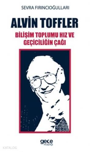 Bilişim Toplumu Hız ve Geçiciliğin Çağı; Alvin Toffler - 1