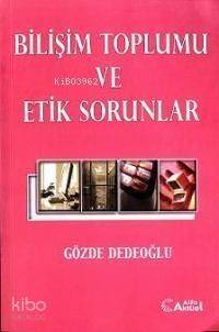 Bilişim Toplumu ve Etik Sorunlar - 1