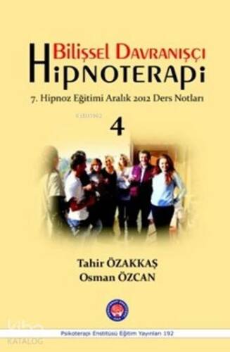 Bilişsel Davranışçı Hipnoterapi; 7.Hipnoz Eğitimi Aralık 2012 Ders Notlar - 1