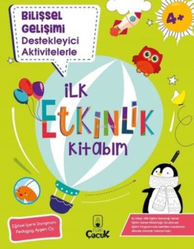 Bilişsel Gelişimi Destekleyici Aktivitelerle - İlk Etkinlik Kitabım - 4+ Yaş - 1