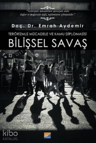 Bilişsel Savaş ;Terörizmle Mücadele ve Kamu Diplomasisi - 1