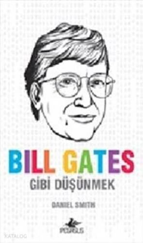 Bill Gates Gibi Düşünmek - 1