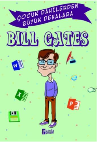 Bill Gates;Çocuk Dâhilerden Büyük Dehalara - 1