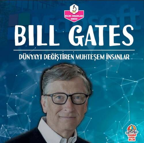 Bill Gates;Dünyayı Değiştiren Muhteşem İnsanlar - 1