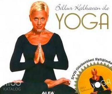 Billur Kalkavan İle Yoga; Dvd Görüntüleri Eşliğinde - 1