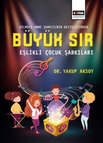 Bilmece Anne Şarkısının Bestecisinden - Büyük Sır ;Eşlikli Çocuk Şarkıları - 1