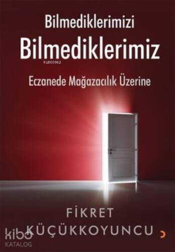 Bilmediklerimizi Bilmediklerimiz Eczanede Mağazacılık Üzerine - 1