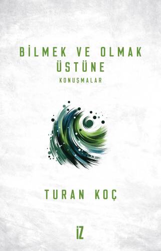 Bilmek ve Olmak Üstüne;Konuşmalar - 1