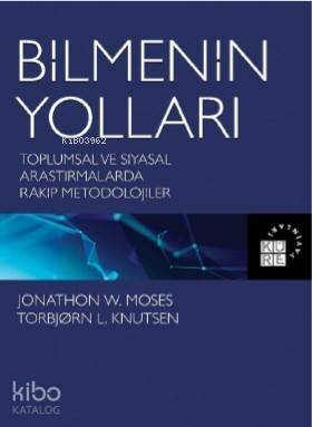 Bilmenin Yolları; Toplumsal ve Siyasal Araştırmalarda Rakip Metodolojiler - 1