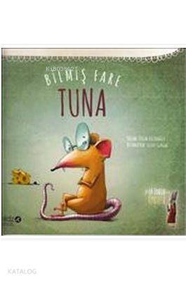 Bilmiş Fare Tuna; Leyla Fonten Serisi, 5+ Yaş - 1