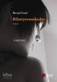 Bilmiyorumkadın - 1